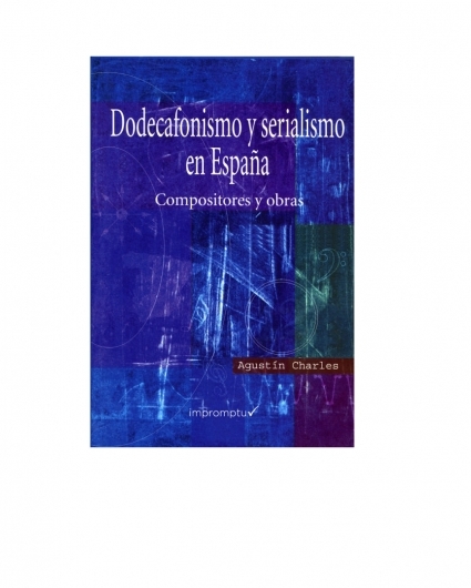 Dodecafonismo y Serialismo en España, compositores y obras