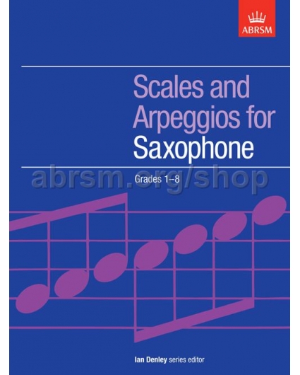 Scales and Arpeggios for Saxophone Grades 1-8