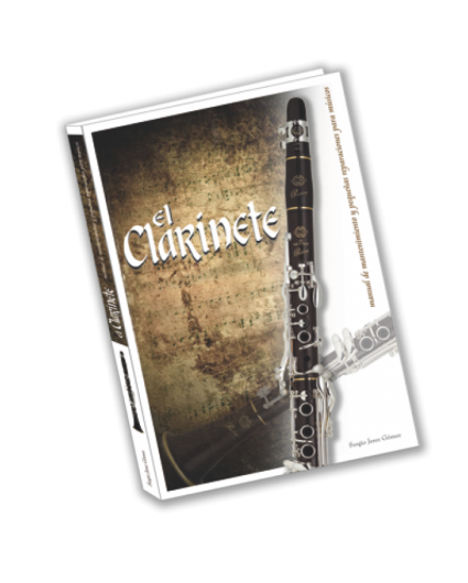 El Clarinete. Manual de Mantenimiento y Pequeñas Reparaciones