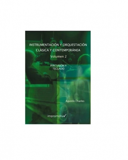 Instrumentacion y Orquestacion Volumen 2. Pecusion y Teclado