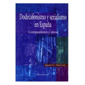 Dodecafonismo y Serialismo en España, compositores y obras