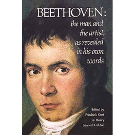 Beethoven: The Man and The Artist, as Revealed in his Own Words