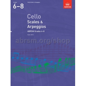 Scales and Arpeggios Cello Grades 6-8 2012